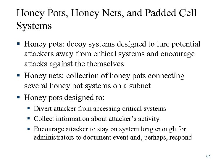 Honey Pots, Honey Nets, and Padded Cell Systems § Honey pots: decoy systems designed