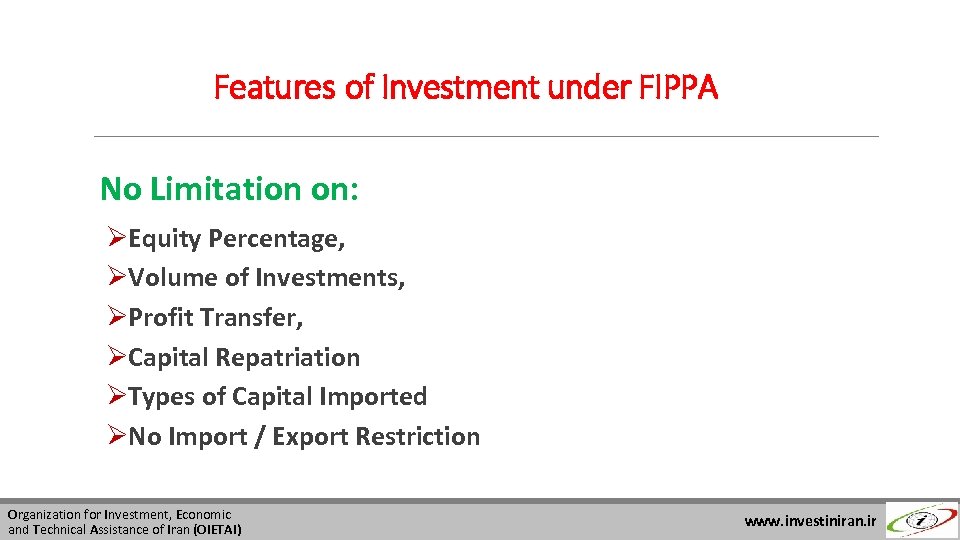 Features of Investment under FIPPA No Limitation on: ØEquity Percentage, ØVolume of Investments, ØProfit