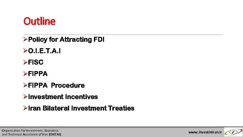 Outline ØPolicy for Attracting FDI ØO. I. E. T. A. I ØFISC ØFIPPA Procedure