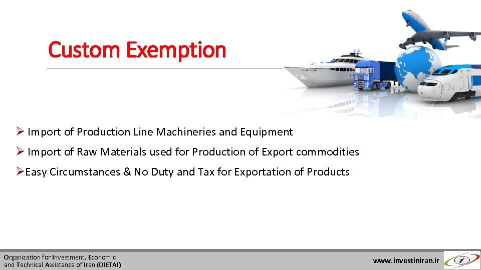 Custom Exemption Ø Import of Production Line Machineries and Equipment Ø Import of Raw