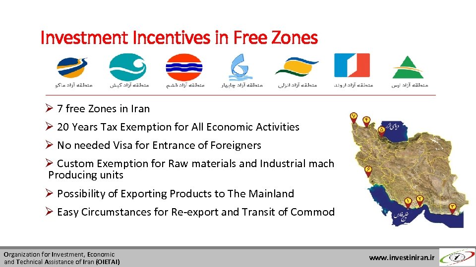 Investment Incentives in Free Zones Ø 7 free Zones in Iran Ø 20 Years