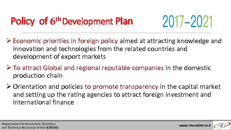 Policy of 6 th Development Plan Ø Economic priorities in foreign policy aimed at