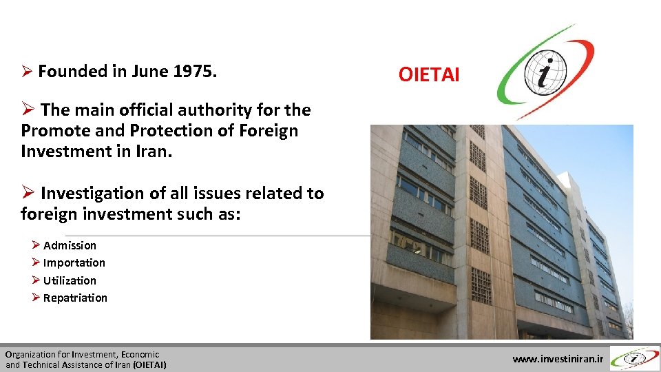 Ø Founded in June 1975. OIETAI Ø The main official authority for the Promote