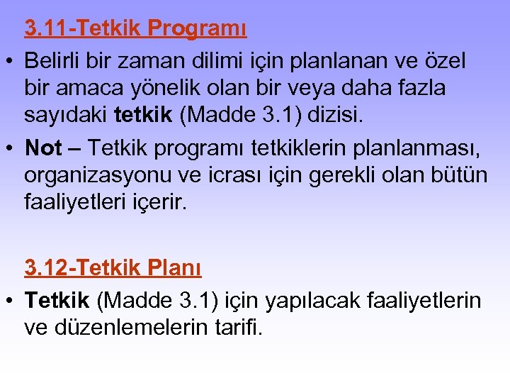  3. 11 -Tetkik Programı • Belirli bir zaman dilimi için planlanan ve özel