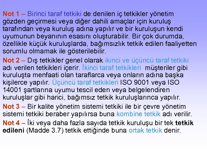 Not 1 – Birinci taraf tetkiki de denilen iç tetkikler yönetim gözden geçirmesi veya