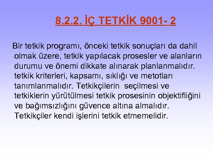  8. 2. 2. İÇ TETKİK 9001 - 2 Bir tetkik programı, önceki tetkik