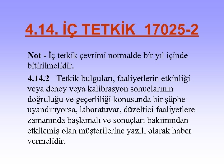 4. 14. İÇ TETKİK 17025 -2 Not - İç tetkik çevrimi normalde bir yıl