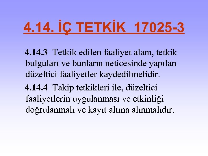 4. 14. İÇ TETKİK 17025 -3 4. 14. 3 Tetkik edilen faaliyet alanı, tetkik