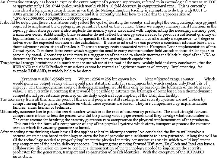 An alternative strategy has been to capture the entire output of a generic supernova,