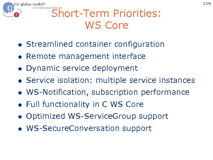 109 Short-Term Priorities: WS Core l Streamlined container configuration l Remote management interface l