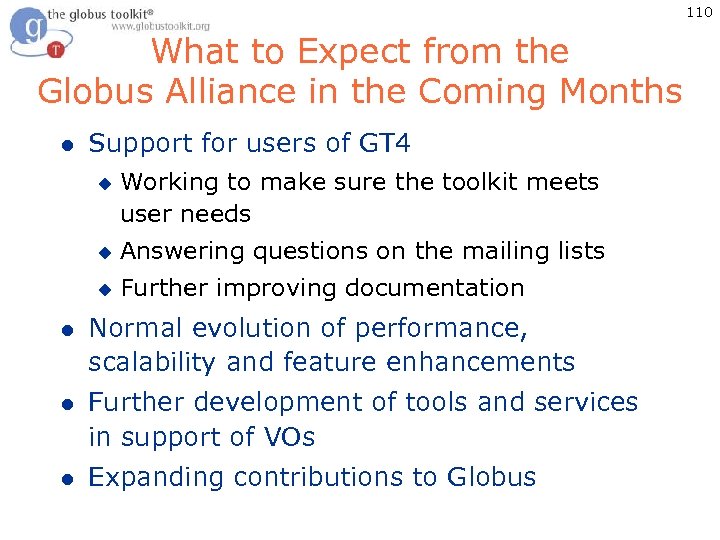 110 What to Expect from the Globus Alliance in the Coming Months l Support