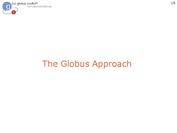 16 The Globus Approach 