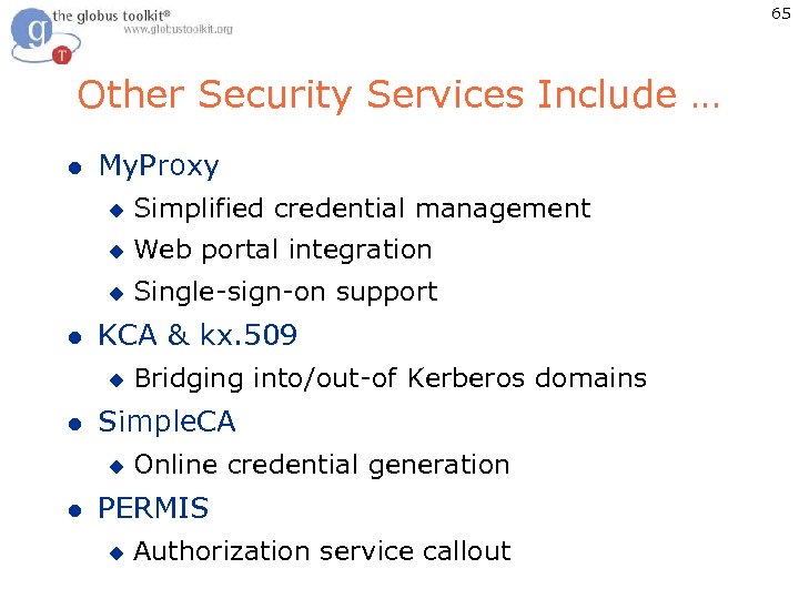 65 Other Security Services Include … l My. Proxy u u Web portal integration