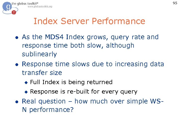 95 Index Server Performance l As the MDS 4 Index grows, query rate and