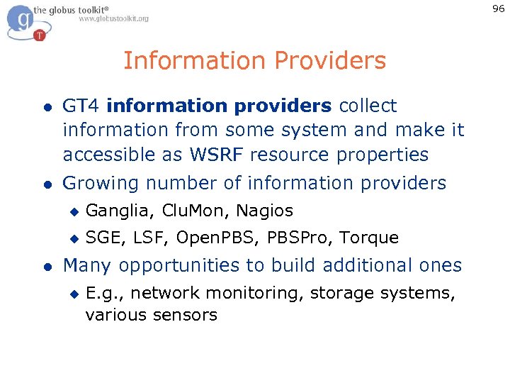 96 Information Providers l GT 4 information providers collect information from some system and