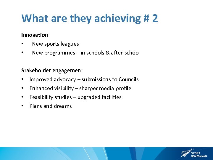 What are they achieving # 2 Innovation • • New sports leagues New programmes