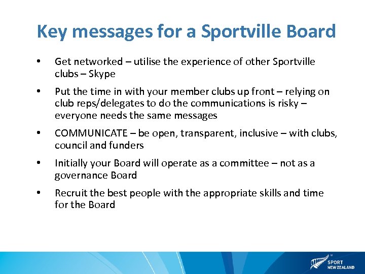 Key messages for a Sportville Board • Get networked – utilise the experience of
