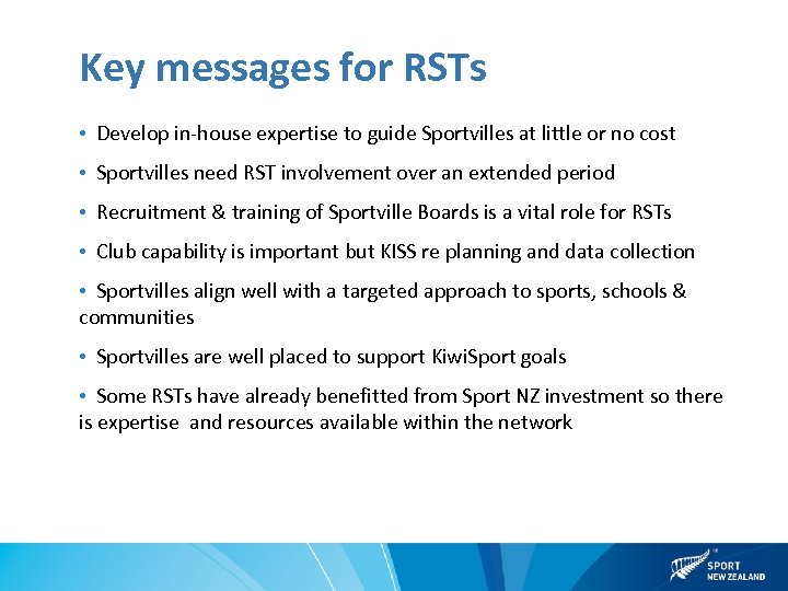 Key messages for RSTs • Develop in-house expertise to guide Sportvilles at little or