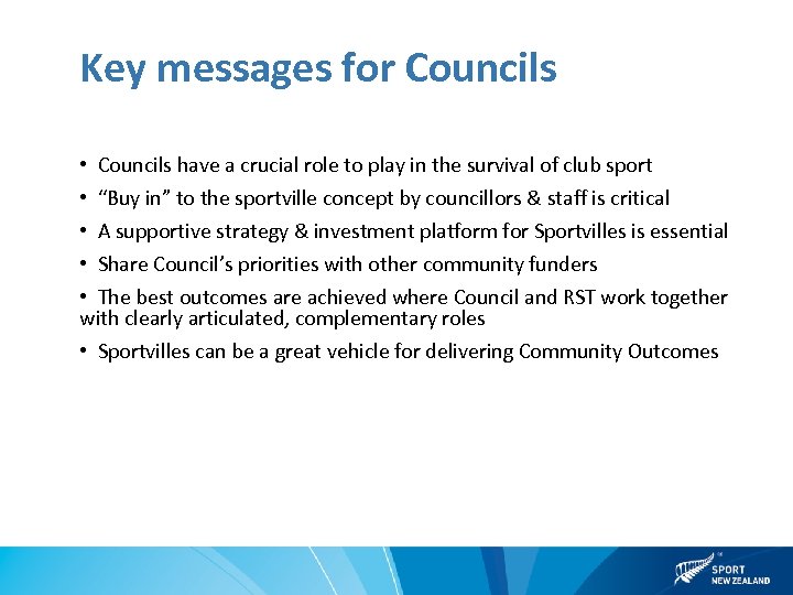 Key messages for Councils • Councils have a crucial role to play in the