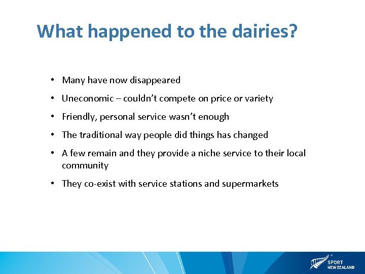What happened to the dairies? • Many have now disappeared • Uneconomic – couldn’t