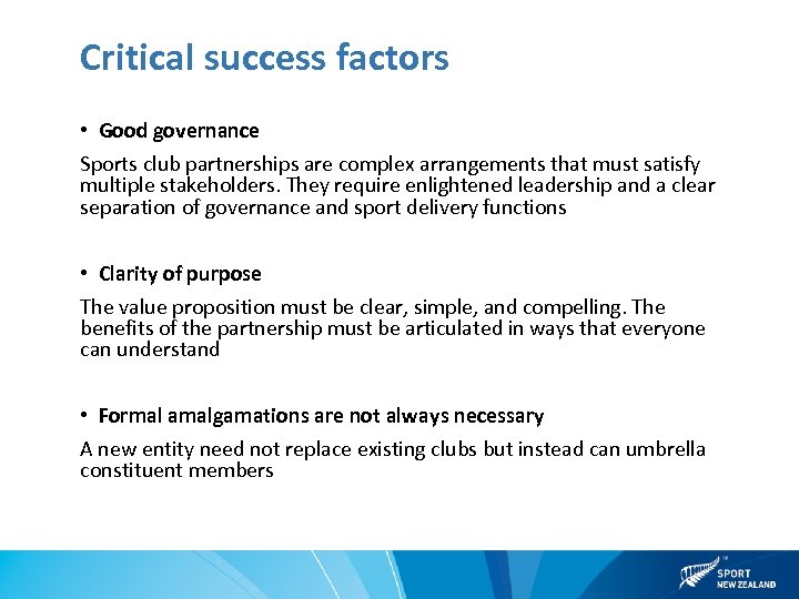 Critical success factors • Good governance Sports club partnerships are complex arrangements that must