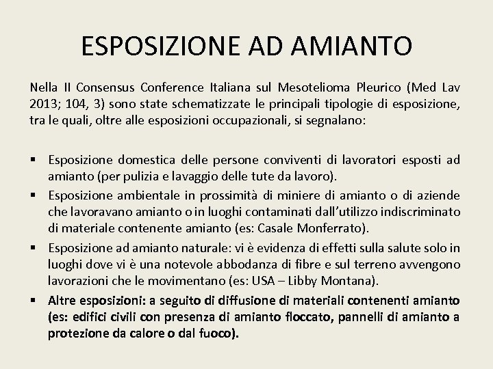 ESPOSIZIONE AD AMIANTO Nella II Consensus Conference Italiana sul Mesotelioma Pleurico (Med Lav 2013;