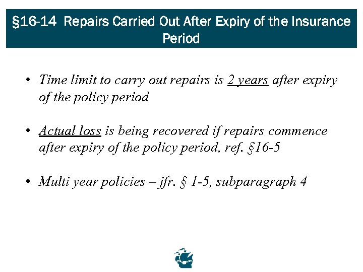 § 16 -14 Repairs Carried Out After Expiry of the Insurance Period • Time