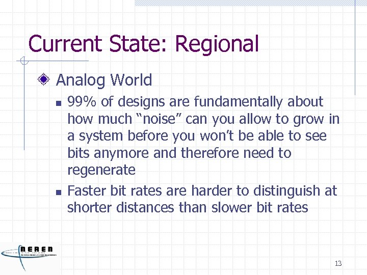 Current State: Regional Analog World n n 99% of designs are fundamentally about how