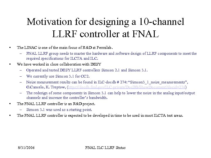 Motivation for designing a 10 -channel LLRF controller at FNAL • • The LINAC