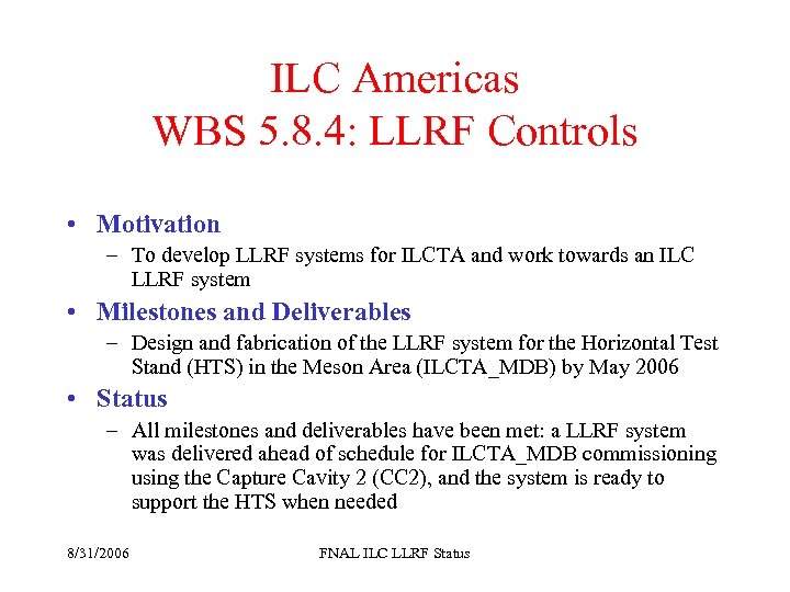 ILC Americas WBS 5. 8. 4: LLRF Controls • Motivation – To develop LLRF