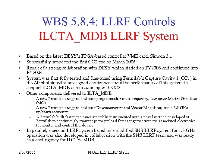 WBS 5. 8. 4: LLRF Controls ILCTA_MDB LLRF System • • • Based on