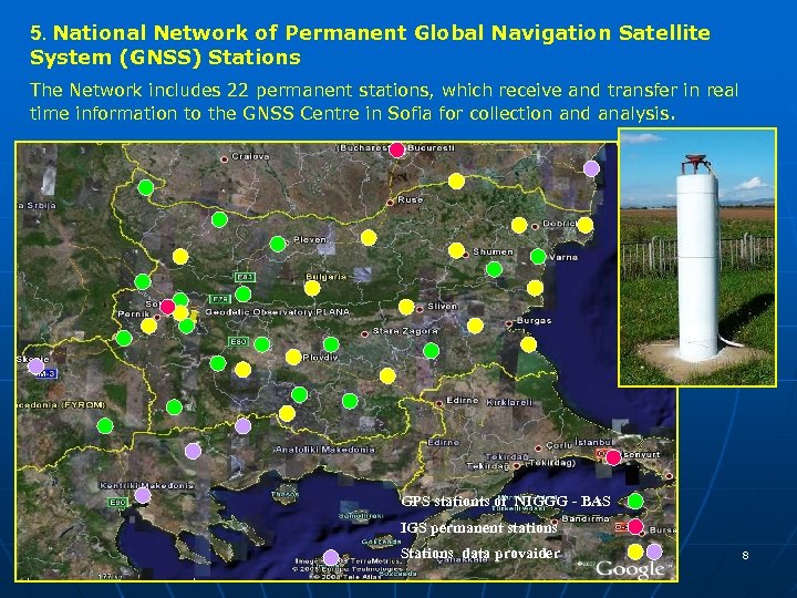 5. National Network of Permanent Global Navigation Satellite System (GNSS) Stations The Network includes