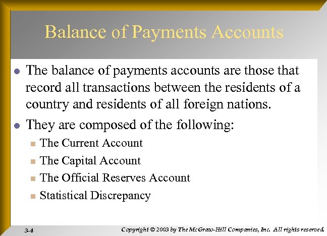 Balance of Payments Accounts l l The balance of payments accounts are those that