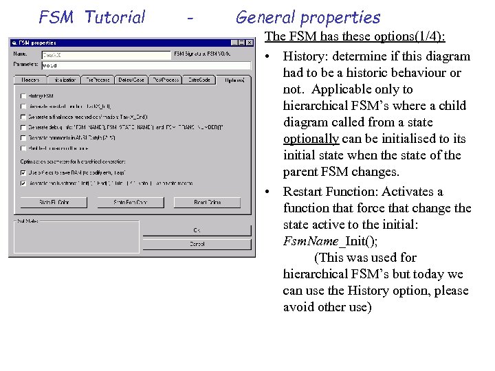 FSM Tutorial - General properties The FSM has these options(1/4): • History: determine if