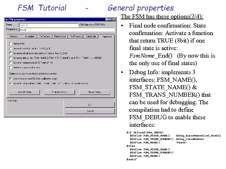 FSM Tutorial - General properties The FSM has these options(2/4): • Final node confirmation:
