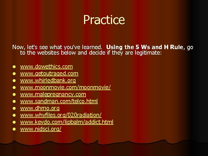 Practice Now, let's see what you've learned. Using the 5 Ws and H Rule,