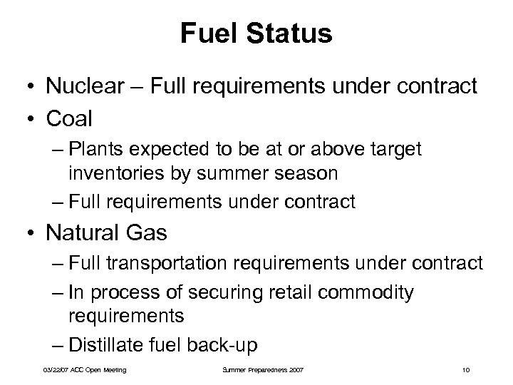 Fuel Status • Nuclear – Full requirements under contract • Coal – Plants expected