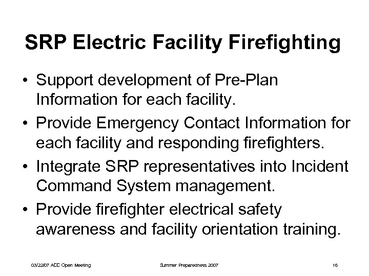 SRP Electric Facility Firefighting • Support development of Pre-Plan Information for each facility. •