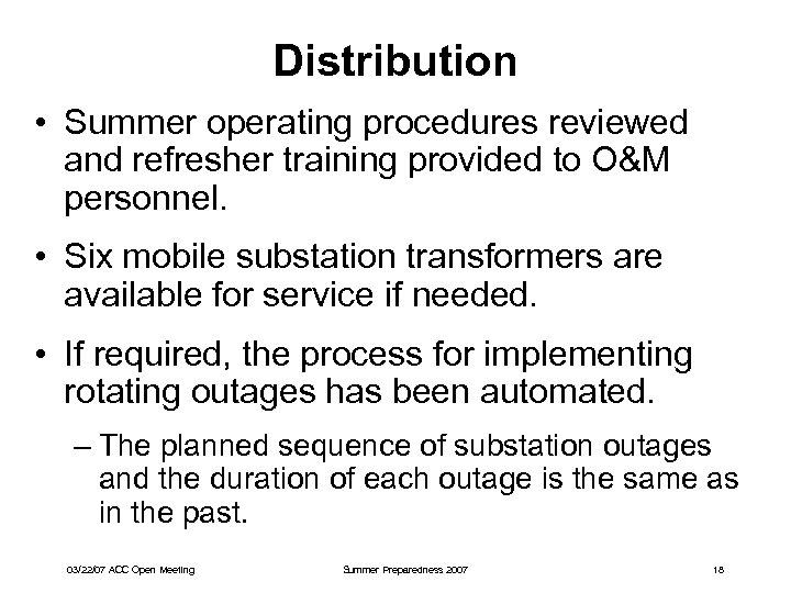 Distribution • Summer operating procedures reviewed and refresher training provided to O&M personnel. •