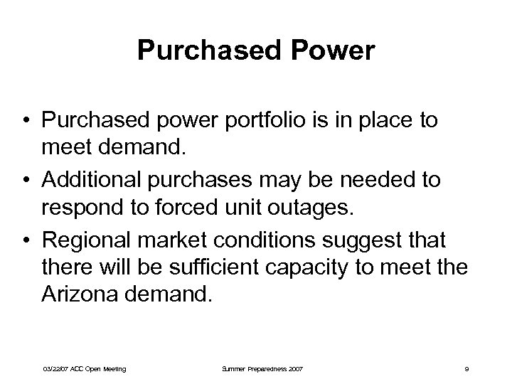 Purchased Power • Purchased power portfolio is in place to meet demand. • Additional