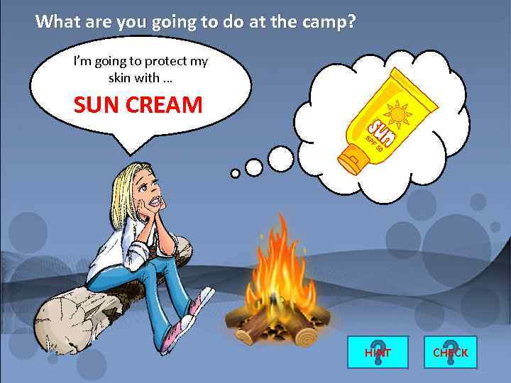 What are you going to do at the camp? I’m going to protect my