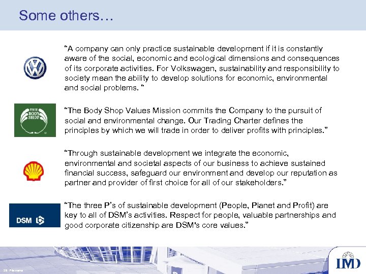 Some others… “A company can only practice sustainable development if it is constantly aware