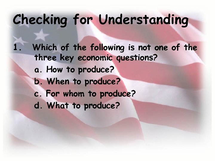 Checking for Understanding 1. Which of the following is not one of the three