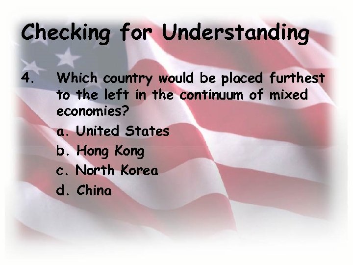 Checking for Understanding 4. Which country would be placed furthest to the left in