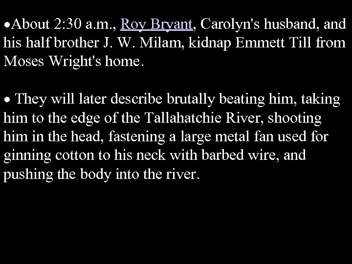  About 2: 30 a. m. , Roy Bryant, Carolyn's husband, and his half