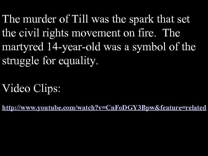 The murder of Till was the spark that set the civil rights movement on