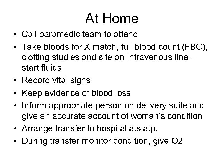 At Home • Call paramedic team to attend • Take bloods for X match,