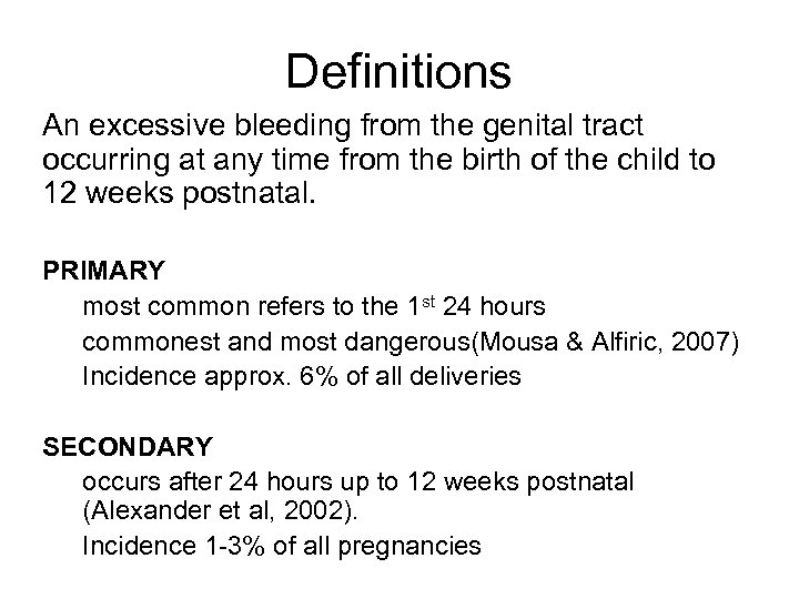 Definitions An excessive bleeding from the genital tract occurring at any time from the