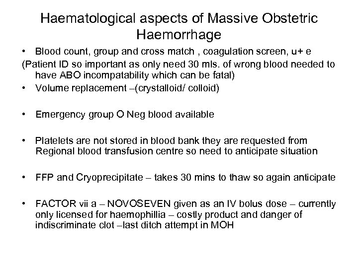 Haematological aspects of Massive Obstetric Haemorrhage • Blood count, group and cross match ,