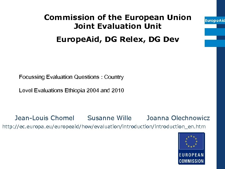 Commission of the European Union Joint Evaluation Unit Europe. Aid, DG Relex, DG Dev